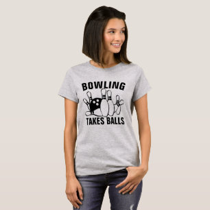 Bowling Takes Balls T-Shirt