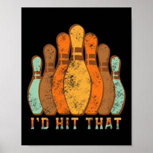 Bowling Team I'd Hit That Funny Bowling Vintage Poster