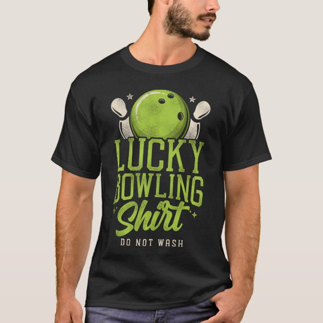 Bowling Team Lucky Bowling Shirt Do Not Wash (Front)