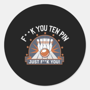 Bowling Ten Pin Shirt Funny Adult Humour Joke Bowl Classic Round Sticker