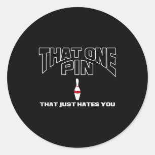 Bowling That One N That Just Hates You Funny Bowle Classic Round Sticker