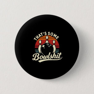 Bowling That's Some Bowl Vintage Funny Bowler Love 6 Cm Round Badge