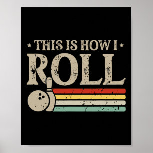Bowling This Is How I Roll Retro Funny Bowler  Poster
