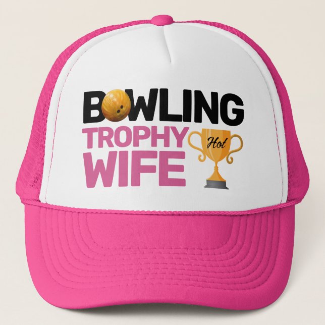 Bowling Trophy Wife Fun Bowler Lady Lover Trucker Hat (Front)