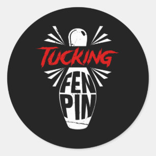 Bowling Tucking Fen Pin Team Bowler Humour Sport P Classic Round Sticker