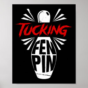 Bowling Tucking Fen Pin Team Bowler Humour Sport P Poster