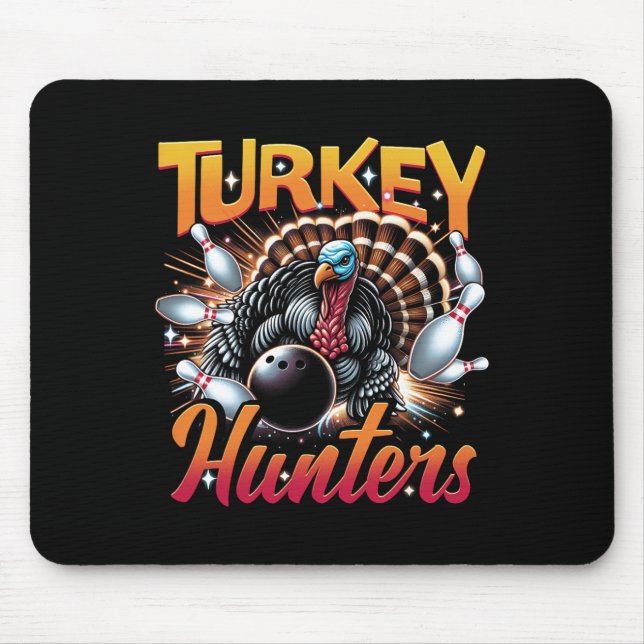 Bowling Turkey Hunters Bowling Team For Bowler Spo Mouse Pad (Front)