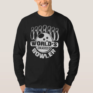 Bowling World's Okayest Bowler T-Shirt
