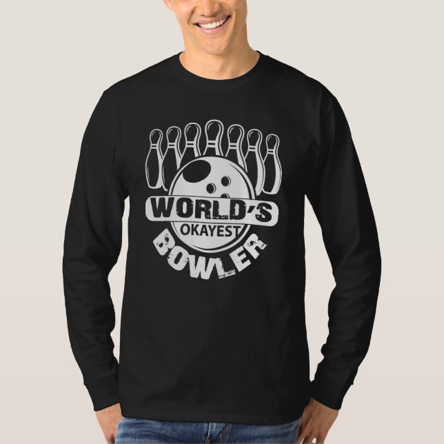 Bowling World's Okayest Bowler T-Shirt (Front)