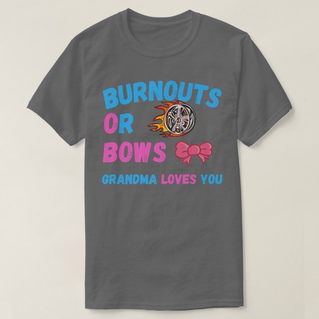 Bows Or Burnouts Grandma Loves You Gender Reveal B T-Shirt (Design Front)