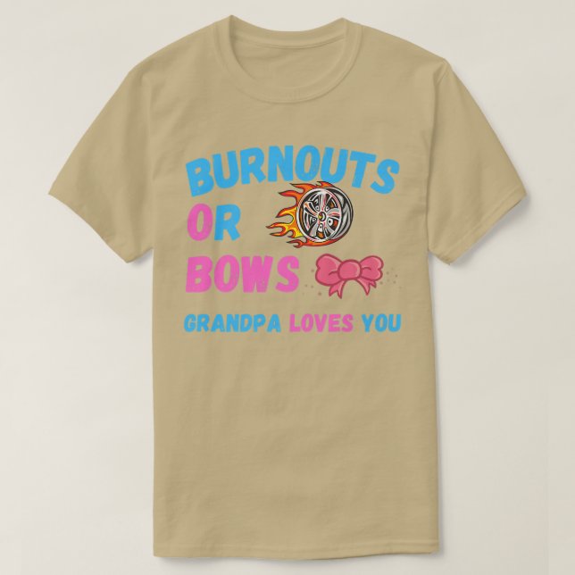 Bows Or Burnouts Grandpa Loves You Gender Reveal B T-Shirt (Design Front)
