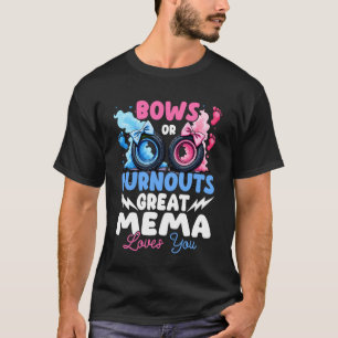 Bows Or Burnouts Great Mema Loves You Gender Revea T-Shirt