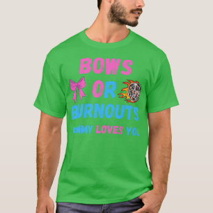 Bows Or Burnouts Mum Loves You Gender Reveal Baby T-Shirt
