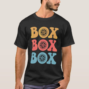 Box Box Box Formula Racing Car Radio Call To Pit B T-Shirt