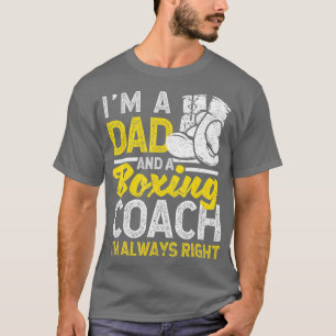 Boxer Daddy Coaches Fathers Day Im A Dad And A Box T-Shirt
