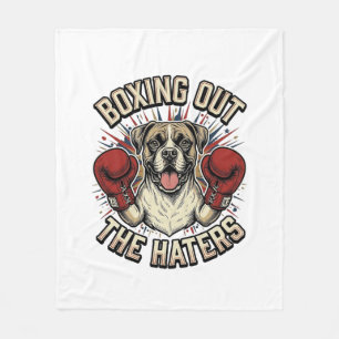 Boxer Dog Boxing Out The Haters Funny T-Shirt Desi Fleece Blanket