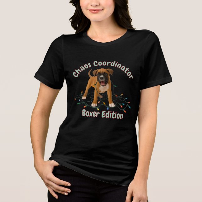 Boxer Dog Chaos Coordinator Tri-Blend Shirt (Front)