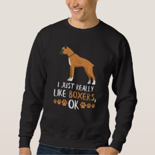 Boxer Dog Funny Dogs Boxer Sweatshirt
