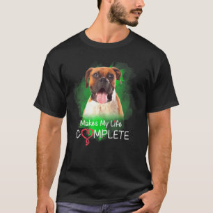 Boxer Dog Makes My Life Complete - Dog Owner T-Shirt