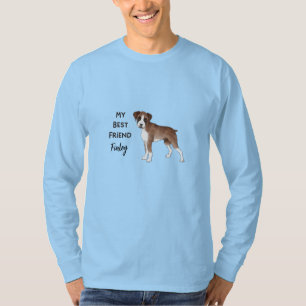 Boxer Dog My Best Friend Custom Pet Name T-Shirt