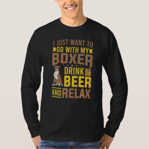 Boxer Dog Owner I Just Want To Go With My Boxer Do T-Shirt