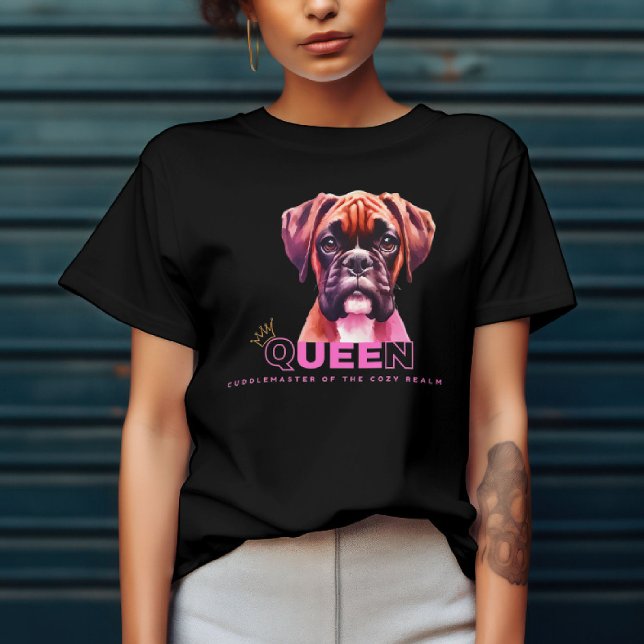 Boxer Dog - Queen Cuddle Master T-Shirt (Creator Uploaded)