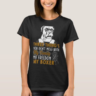 Boxer Don't Mess My Boxer Dog Family Freedom T-Shirt