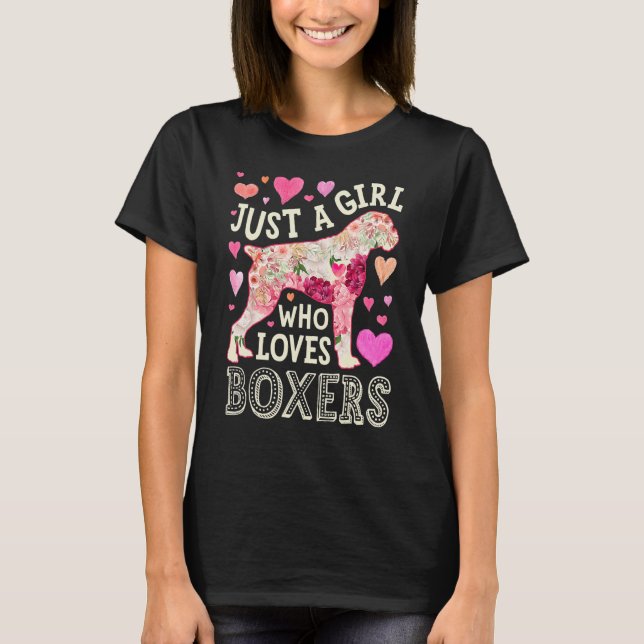 Boxer Just A Girl Who Loves Boxers Dog Flower Wome T-Shirt (Front)