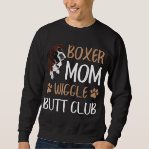 Boxer Mum Wiggle Butt Club Dog Lover Sweatshirt
