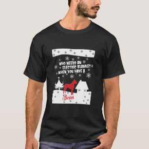 Boxer Who Needs An Electric Blanket - Christmas T-Shirt