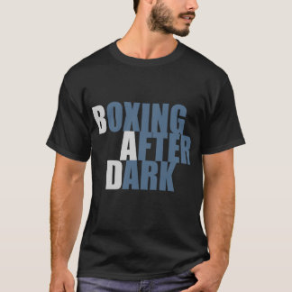 BOXING AFTER DARK T-Shirt