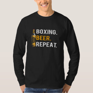 Boxing Beer Repeat Boxer Drinking For Men Women T-Shirt