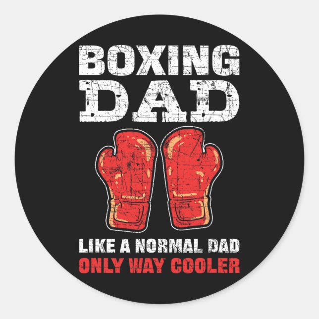 Boxing Dad Like A Normal Dad Only Cooler. Boxing  Classic Round Sticker (Front)
