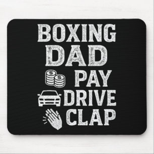 Boxing Dad Pay Drive Clap Funny Dad Duties Fathers Mouse Pad