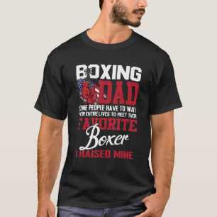 Boxing Dad Some People Have To Wait Their Entire L T-Shirt
