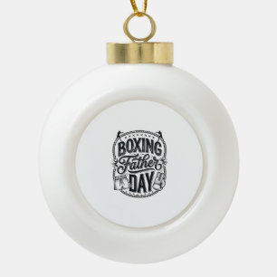 Boxing Father Day Vintage Engraving Shirt Design_1 Ceramic Ball Christmas Ornament
