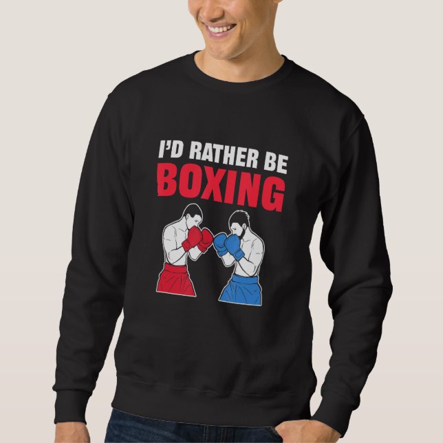 Boxing For Fighting And Boxing  Boxer Sweatshirt (Front)
