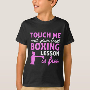 Boxing Girl Touch Me And Your First Boxing Lesson T-Shirt