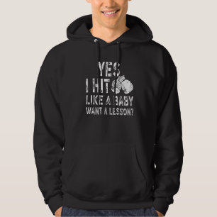 Boxing Girls Boxer Yes I Hit Like A Baby Want A Le Hoodie