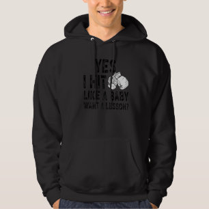Boxing Girls Boxer Yes I Hit Like A Baby Want A Le Hoodie