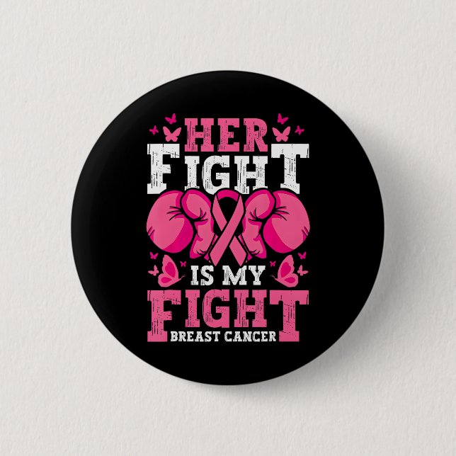 Boxing Gloves Her Fight Is My Fight Breast Cancer 6 Cm Round Badge (Front)