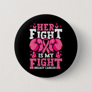 Boxing Gloves Her Fight Is My Fight Breast Cancer 6 Cm Round Badge