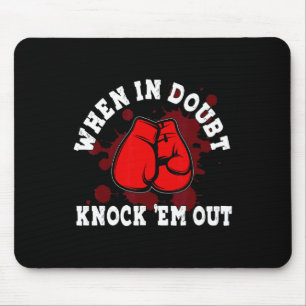 Boxing Gloves When In Doubt Knock em Out Boxing Ki Mouse Pad