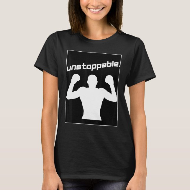 Boxing Gym Workout Graphic Motivation Unstoppable  T-Shirt (Front)