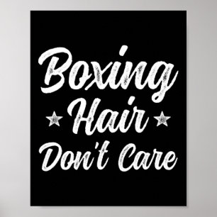 Boxing Hair Don't Care Funny Martial Art Gift Poster