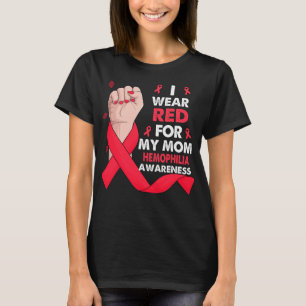 Boxing Hand I Wear Red For My Mum HEMOPHILIA T-Shirt