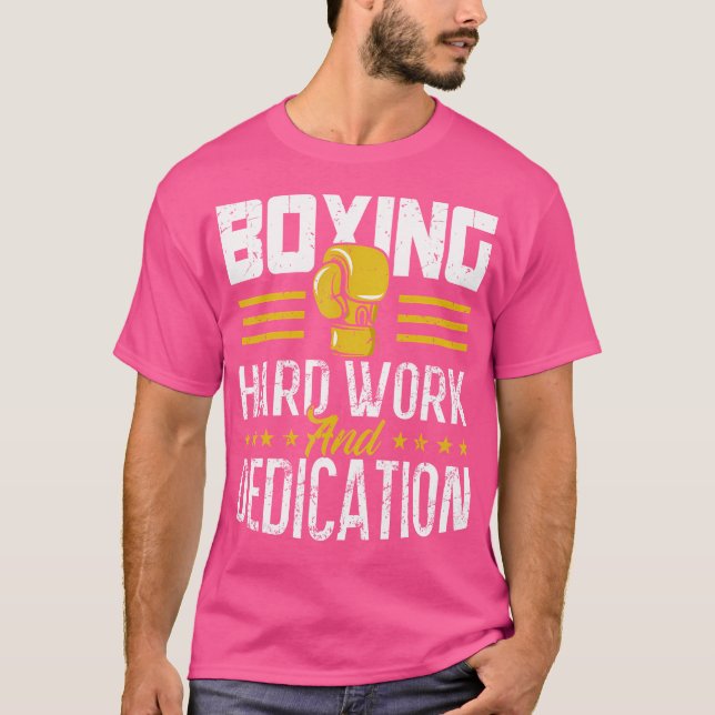Boxing Hard Work And Dedication Kickboxing Gym Box T-Shirt (Front)