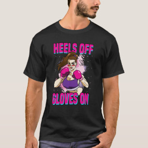 Boxing Heels Off Gloves On Lady Sports Kick Boxer T-Shirt