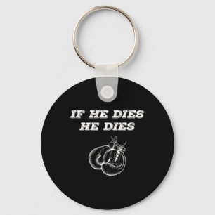Boxing If He Dies He Dies Key Ring