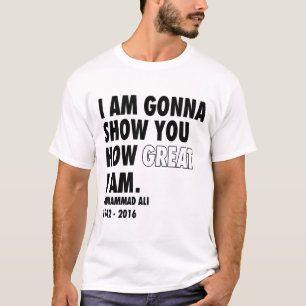Boxing - I'll Show You How Great I Am. T-Shirt